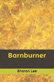 Book cover for "Barnburner" by Sharon Lee