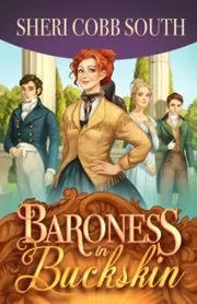 Book cover for "Baroness in Buckskin" by Sheri Cobb South