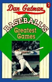 Book cover for "Baseball's Greatest Games" by Dan Gutman