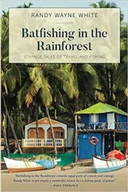 Book cover for "Batfishing in the Rainforest" by Randy Wayne White