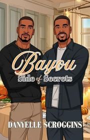 Book cover for "Bayou Side of Secrets" by Danyelle Scroggins