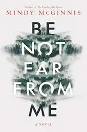 Book cover for "Be Not Far from Me" by Mindy McGinnis