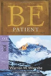 Be Patient : Waiting on God in Difficult Times