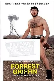 Book cover for "Be Ready When the Sh*t Goes Down" by Forrest Griffin