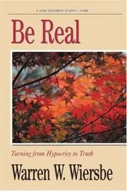 Be Real : Turning from Hypocrisy to Truth