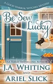 Book cover for "Be Sew Lucky" by J A Whiting