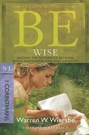 Be Wise : Discern the Difference Between Man's Knowledge and God's Wisdom