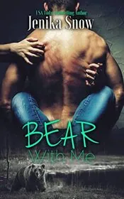 Book cover for "Bear With Me" by Jenika Snow