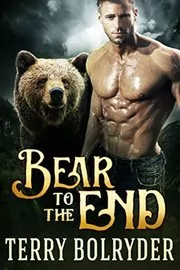Book cover for "Bear to the End" by Terry Bolryder