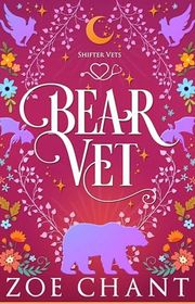 Book cover for "Bear Vet" by Zoe Chant