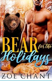 Book cover for "Bear for the Holidays" by Zoe Chant