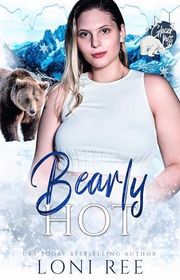 Book cover for "Bearly Hot" by Loni Ree