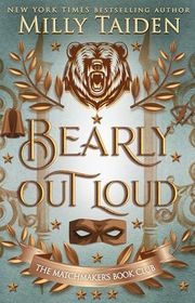 Book cover for "Bearly Out Loud" by Milly Taiden