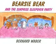 Bearsie Bear and the Surprise Sleepover Party
