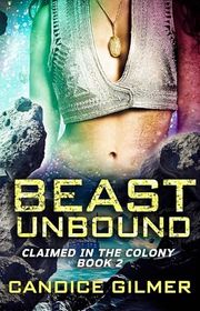 Book cover for "Beast Unbound" by Candice Gilmer