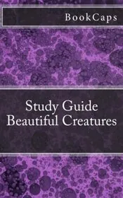Book cover for "Beautiful Creatures: A BookCaps Study Guide" by Kami Garcia