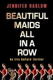 Book cover for "Beautiful Maids All in a Row" by Jennifer Harlow