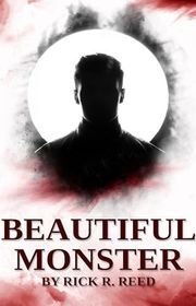Book cover for "Beautiful Monster" by Rick R Reed