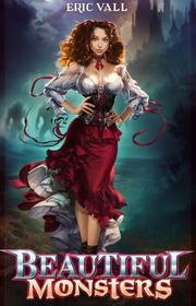 Book cover for "Beautiful Monsters" by Eric Vall