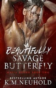 Book cover for "Beautifully Savage Butterfly" by KM Neuhold