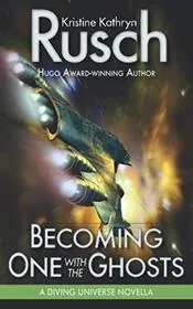 Book cover for "Becoming One with the Ghosts" by Kristine Kathryn Rusch