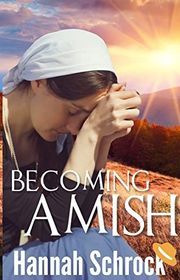 Book cover for "Becoming Amish" by Hannah Schrock