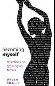 Book cover for "Becoming Myself: Reflections on Growing Up Female"