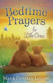 Book cover for "Bedtime Prayers for Little Ones" by Max Lucado, Denalyn Lucado & Lisa Alderson