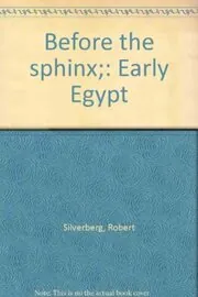 Book cover for "Before the Sphinx" by Robert Silverberg