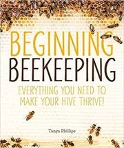 Book cover for "Beginning Beekeeping" by Tanya Phillips