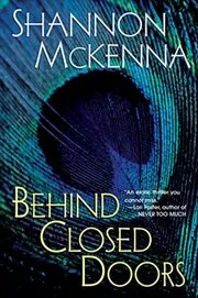 Book cover for "Behind Closed Doors" by Shannon McKenna