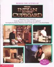 Book cover for "Behind the Scenes of the Indian in the Cupboard" by Lynne Reid Banks
