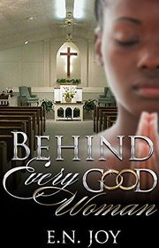 Book cover for "Behind Every Good Woman" by EN Joy