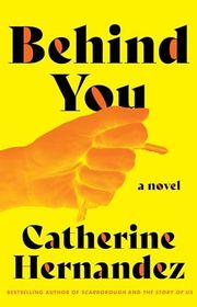 Book cover for "Behind You" by Catherine Hernandez