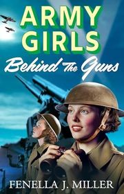 Book cover for "Behind the Guns" by Fenella J Miller