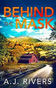 Book cover for "Behind the Mask" by AJ Rivers
