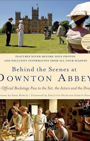 Book cover for "Behind the Scenes at Downton Abbey"