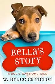 Book cover for "Bella's Story" by W Bruce Cameron