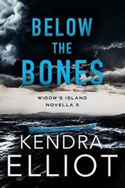 Book cover for "Below the Bones" by Kendra Elliot