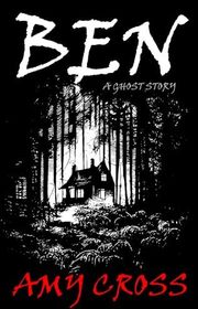 Book cover for "Ben" by Amy Cross