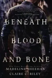 Beneath Blood and Bone