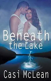 Book cover for "Beneath the Lake" by Casi McLean