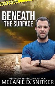 Book cover for "Beneath the Surface" by Melanie D Snitker