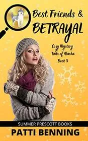Book cover for "Best Friends and Betrayal" by Patti Benning