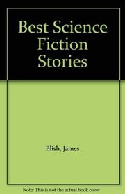 Book cover for "Best Science Fiction Stories Of James Blish"