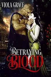 Book cover for "Betraying Blood" by Viola Grace