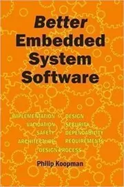 Book cover for "Better Embedded System Software" by Philip Koopman