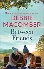 Book cover for "Between Friends" by Debbie Macomber