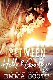 Between Hello and Goodbye