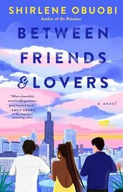 Book cover for "Between Friends & Lovers" by Shirlene Obuobi